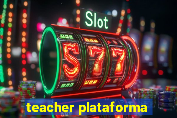 teacher plataforma